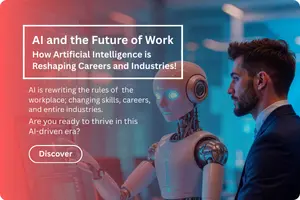 AI and the Future of Work: How Artificial Intelligence is Reshaping Careers and Industries