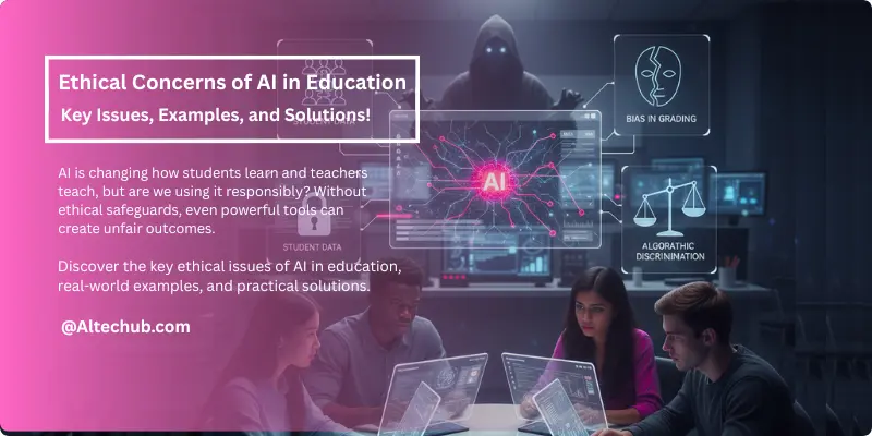 Ethical concerns of AI in education Image: Ethical concerns of AI in education including data privacy, bias, and accountability